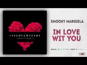 Smooky MarGielaa - In Love Wit You